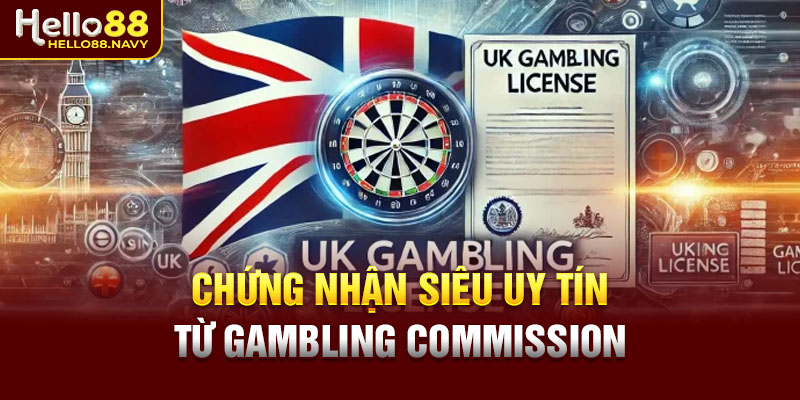 Chứng nhận siêu uy tín từ Gambling Commission