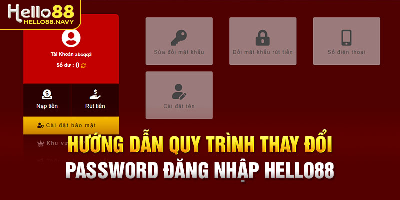 Hướng dẫn quy trình thay đổi password đăng nhập Hello88