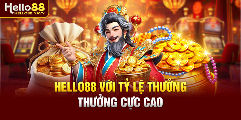 Hello88 với tỷ lệ thưởng thưởng cực cao