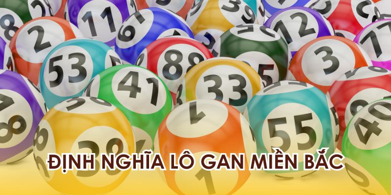 Định nghĩa lô gan miền Bắc