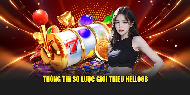Thông tin sơ lược giới thiệu Hello88