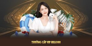 Thưởng Cấp VIP Tại Hello88 Với Cơ Hội Kiếm Lời Trọn Đời